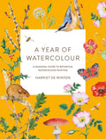 A Year of Watercolour: A seasonal guide to botanical watercolour painting